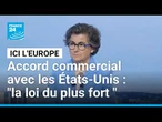 A. González Laya : "L’accord commercial avec les États-Unis normalise la loi du plus fort"