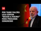 Análise: Lula espera “baixar a poeira” para procurar Congresso | BASTIDORES CNN