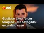 Gusttavo Lima 'é um foragido', diz advogado e explica processo contra o cantor e relação com Deolane