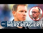 NACH NAGELSMANN-AUS: Merz meldet sich zu Wort! Deutschland wartet gespannt auf DFB-Entscheidung!