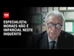 Análise: Moraes não é imparcial neste inquérito | WW