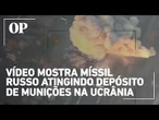 Rússia usa mísseis Iskander-M e foguetes para destruir depósito de munições da Ucrânia; veja vídeos