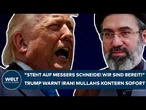IRAN-KRIEG: "Steht auf Messers Schneide! Wir sind bereit!" Trump warnt! Mullahs kontern hart!