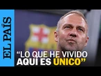 Hansi Flick tras ganar el título de liga: "Nunca había vivido esto antes, es único" | EL PAÍS
