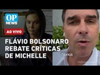 AO VIVO | Flávio Bolsonaro rebate críticas de Michelle após desabafo | OP NEWS