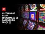 Sem acordo, Davi Alcolumbre pauta legalização de cassinos na próxima terça (8) | CNN 360º
