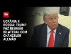Donald Trump faz reunião bilateral com chanceler alemão | BASTIDORES CNN