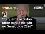Lula fala em ganhar maioria no Senado para não 'avacalharem' STF; Bulla: 'Esquerda chegou tarde'