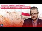 Polityczny bandytyzm w Polsce? Atak na demokratycznie wybrany rząd! | Salonik polityczny 3/3