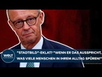 DEUTSCHLAND: "Stadtbild"-Eklat? "Wenn er das ausspricht, was viele Menschen in ihrem Alltag spüren!"