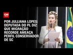 Deputada do PL diz que migração recorde ameaça perfil conservador de SC | CNN ARENA