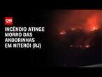 Incêndio atinge Morro das Andorinhas em Niterói (RJ) | CNN ARENA