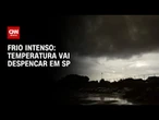Tempo muda bruscamente e temperatura vai despencar em São Paulo | BOLETIM CNN