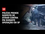 Polícia prende homem que atirou no pescoço de PM em Paraisópolis | LIVE CNN