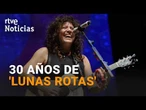 ROSANA celebra el 30 ANIVERSARIO de su PRIMER DISCO 'LUNAS ROTAS' | RTVE Noticia