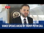 JD Vance speaks about Trump-Putin phone call