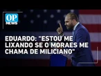 Em vídeo, Eduardo Bolsonaro diz estar "se lixando" para críticas de Alexandre de Moraes | OP News