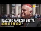 Dlaczego papieżem został Robert Prevost? Kardynał ujawnia szczegóły