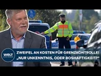 GRENZKONTROLLEN: 80,5 Millionen Euro Kosten! – Bundespolizeigewerkschaftler widerspricht