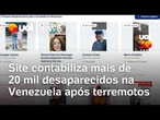 Terremoto na Venezuela: Site registra mais de 20 mil desaparecidos após tragédia