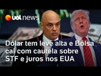 Dólar tem leve alta e Bolsa cai; sanção a Moraes, decisão de Dino e juros nos EUA afetam mercado