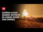 Ucrânia ataca grande depósito de armas russo com drones | CNN PRIME TIME