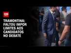 Tramontina: faltou impor limites aos candidatos no debate | LIVE CNN