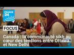 Canada : la communauté sikh au cœur des tensions entre Ottawa et New Delhi • FRANCE 24