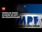 Conselho Nacional do MP barra atuação do MPF em megaoperação | CNN 360º