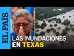 EE UU Así han sido las inundaciones mortales en el centro de TEXAS