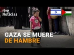 ONU- GAZA: La UNRWA INFORMA DE LA DESNUTRICIÓN AGUDA de 54.000 MENORES de cinco años | RTVE