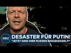 UKRAINE-KRIEG: Desaster für Wladimir Putin! "Jetzt sind hier einige Russen eingekesselt!"