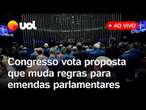 Congresso vota proposta que muda regras para emendas parlamentares; assista à votação ao vivo