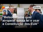 Bolsonarismo defende que EUA interfiram na soberania brasileira, diz Sakamoto