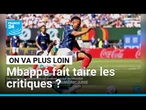 Mondial: Mbappé fait taire les critiques ? • FRANCE 24