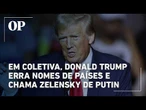 Em coletiva, Donald Trump erra nomes de países e chama Zelensky de Putin