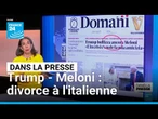 Entre Meloni et Trump, un divorce à l'italienne • FRANCE 24