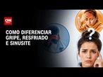 Sinusite ou gripe? Aprenda a diferenciar as doenças de uma vez por todas | Sinais Vitais