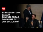 Arthur Lira: “As medidas aplicadas a Jair Bolsonaro são exageradas” | CNN Arena