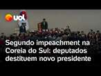 Coreia do Sul aprova segundo impeachment em 13 dias após presidente deposto decretar lei marcial