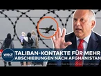 ABSCHIEBUNGEN: Afghanistan-Kurs geändert! Bundesregierung plant massive Ausweitung der Abschiebungen