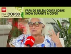 COP30: Fafá de Belém conta sobre show especial durante a conferência | AGORA CNN