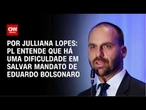 Análise: PL entende que há uma dificuldade em salvar mandato de Eduardo Bolsonaro | CNN ARENA