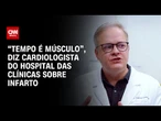 “Tempo é músculo”, diz cardiologista sobre infarto | CNN Sinais Vitais