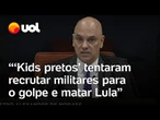 Moraes lê crimes dos ‘kids pretos’ acusados de planejar matar Lula e ministro em trama golpista