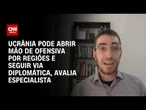 Ucrânia pode parar de lutar por territórios em breve, avalia especialista | BASTIDORES CNN