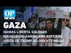 Hamas liberta soldado israelense-americano antes de visita de Trump ao Oriente Médio | O POVO NEWS