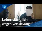 Urteil in München: Lebenslange Haft wegen Versklavung