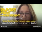 Karolina Wójcicka: Izrael będzie miał narodowego kaca, obudzi się i zobaczy, co zrobił w Gazie