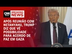Acordo para o fim da guerra em Gaza pode representar paz no Oriente Médio, diz Trump | CNN 360º